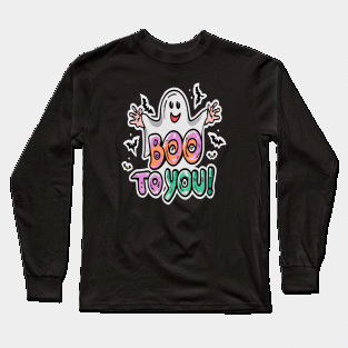 Boo to You! Long Sleeve T-Shirt